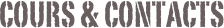COURS & contacts